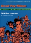 Great Pop Things The Real History of Rock and Roll from Elvis to Oasis by Colin B. Morton.