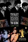 Ticket-Ride-Inside-Beatles-Changed Inside+The+Beatles%27+1964+Tour+That+Changed+The+World%2C+Larry+Kane