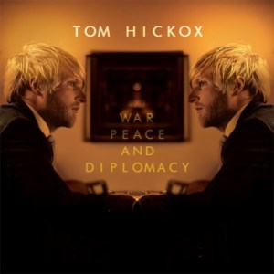 Tom Hickox War Peace and Diplomacy album cover