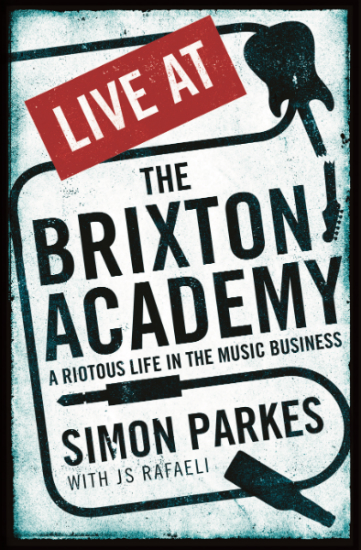 Simon Parkes Live at the Brixton Academy book