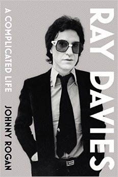 Ray Davies A Complicated Life by Johnny Rogan biography Kinks